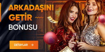 Arkadaşını Getir Bonusu